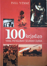 100 Kejadian yang Mengubah Sejarah Dunia